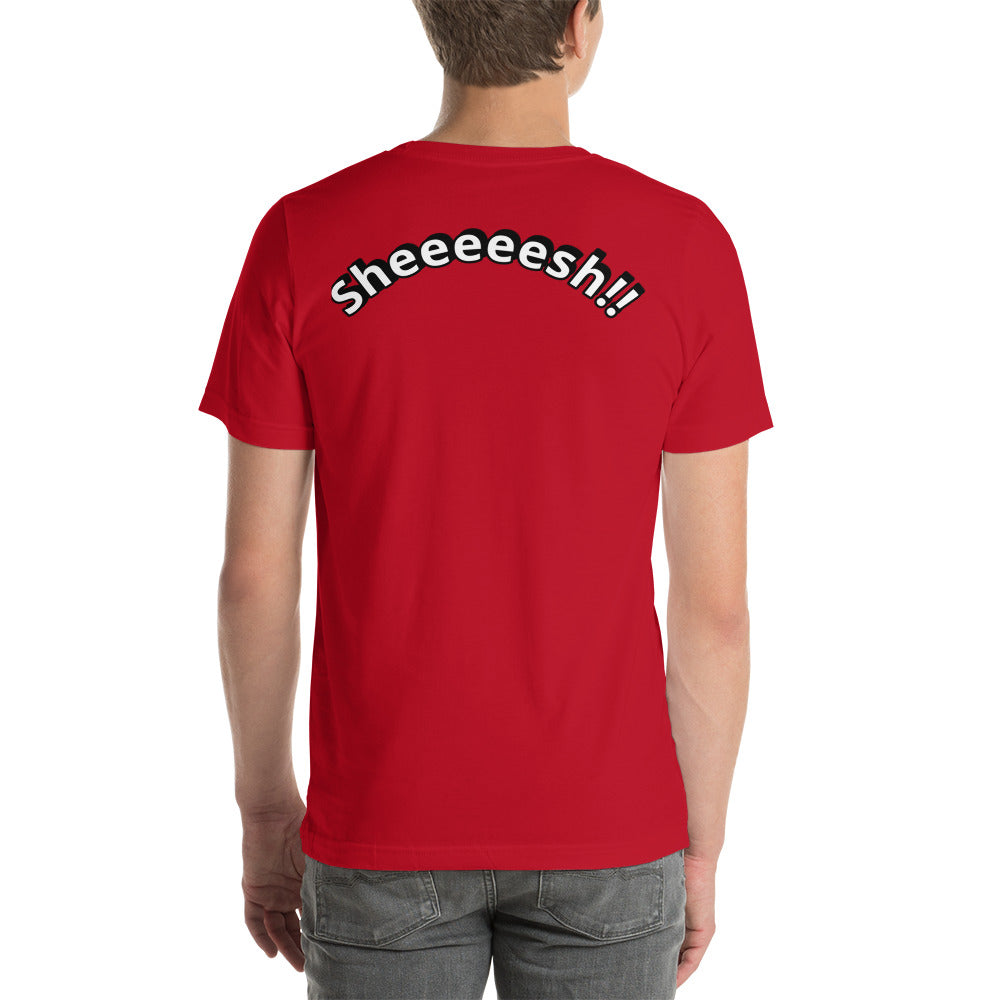 Sheeeeesh!! Shirt (RED) Short-Sleeve Unisex T-Shirt